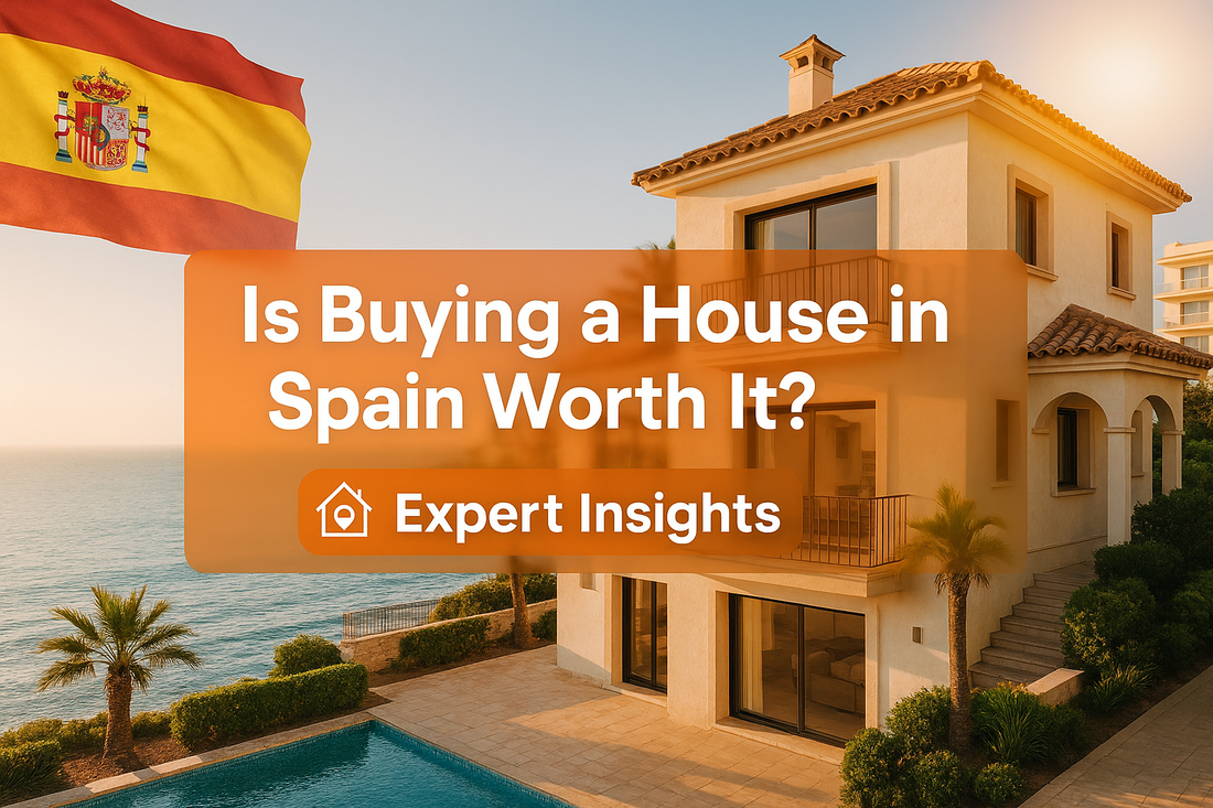 Is Buying a House in Spain Worth It? Expert Insights